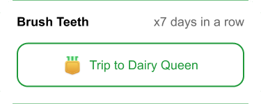 Unlocked reward: Trip to Dairy Queen after 7 days in a row
